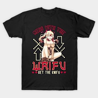 Cute Mess With The Waifu Get The Knifu Anime T-Shirt